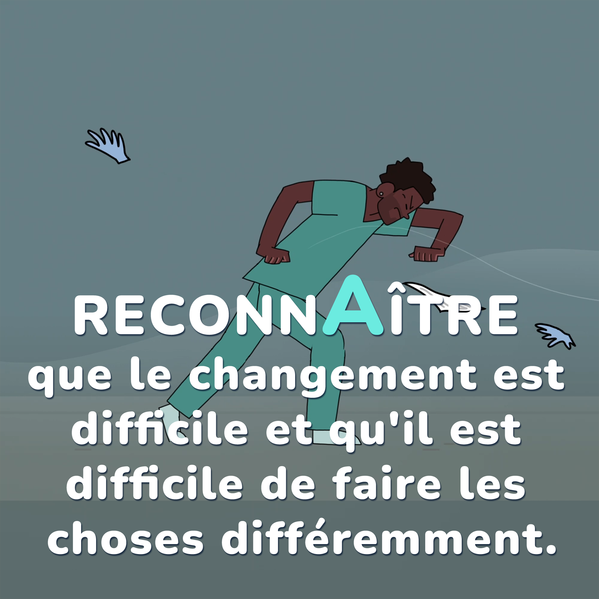 Reconnaître que le changement est difficile et qu'il est difficile de faire les choses différemment