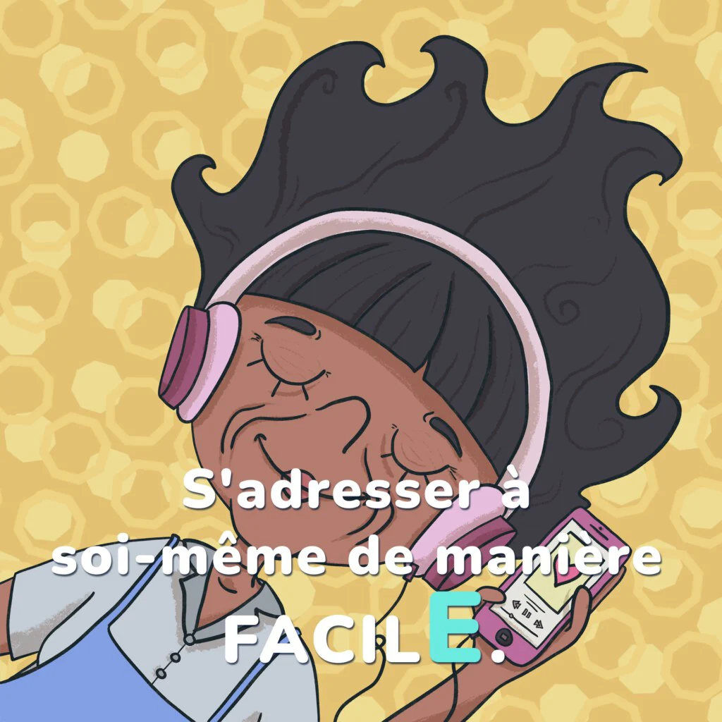 Illustration d’une personne souriante portant des écouteurs et tenant un lecteur de musique, avec un message sur le fait de s’adresser à soi-même de manière facile