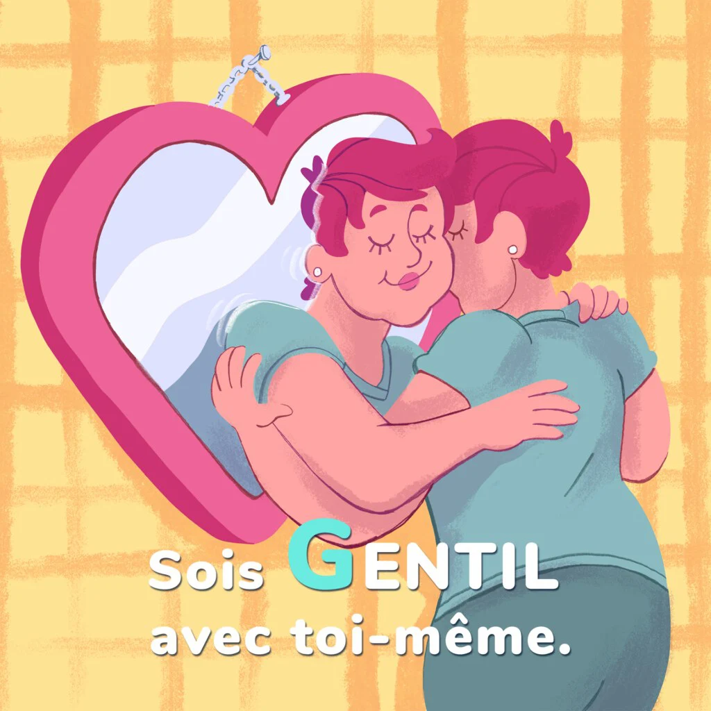 Illustration d’une personne se prenant dans ses propres bras devant un miroir en forme de cœur, avec le message encourageant à être gentil avec soi-même